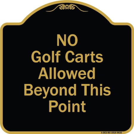 Signmission Designer Series-No Golf Carts Allowed Beyond This Point, 18" x 18", BG-1818-9830 A-DES-BG-1818-9830